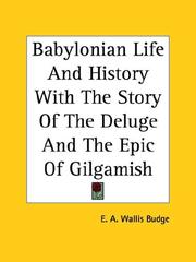 Cover of: Babylonian Life and History With the Story of the Deluge and the Epic of Gilgamish