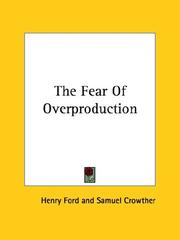 Cover of: The Fear Of Overproduction | Henry Ford