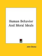 Cover of: Human Behavior and Moral Ideals | John Dewey