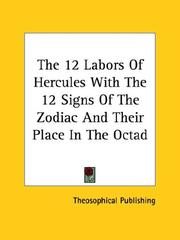 Cover of: The 12 Labors of Hercules With the 12 Signs of the Zodiac and Their Place in the Octad by Theosophical Publishing Society