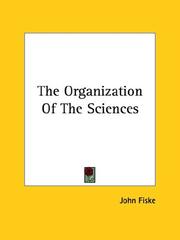 Cover of: The Organization of the Sciences by John Fiske