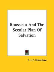 Cover of: Rousseau and the Secular Plan of Salvation by F. J. C. Hearnshaw