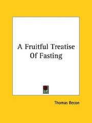 Cover of: A Fruitful Treatise of Fasting by Thomas Becon