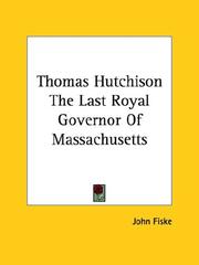 Cover of: Thomas Hutchison: The Last Royal Governor of Massachusetts