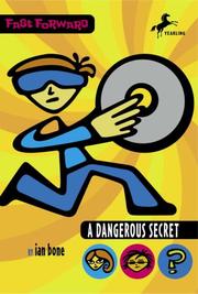 Cover of: A Dangerous Secret (Fast Forward) by Ian Bone