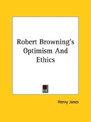 Cover of: Robert Browning's Optimism and Ethics by Henry Jones