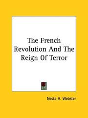 Cover of: The French Revolution and the Reign of Terror by Webster, Nesta H.
