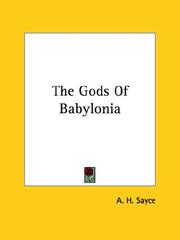 Cover of: The Gods of Babylonia by Archibald Henry Sayce