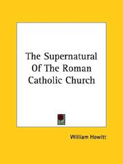 Cover of: The Supernatural of the Roman Catholic Church by Howitt, William