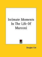 Cover of: Intimate Moments in the Life of Marconi | Douglas Coe