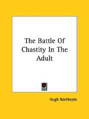 Cover of: The Battle of Chastity in the Adult by Hugh Northcote