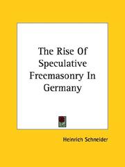 Cover of: The Rise of Speculative Freemasonry in Germany