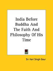 Cover of: India Before Buddha and the Faith and Philosophy of His Time by Hari Singh Gour