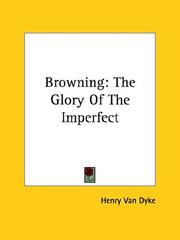 Cover of: Browning: The Glory of the Imperfect