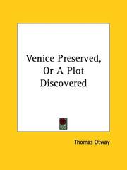 Venice preserved, or, A plot discovered by Thomas Otway