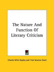 Cover of: The Nature And Function Of Literary Criticism by Charles Mills Gayley, Fred Newton Scott