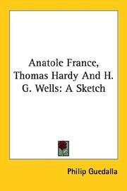 Cover of: Anatole France, Thomas Hardy and H. G. Wells by Philip Guedalla