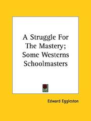 Cover of: A Struggle for the Mastery; Some Westerns Schoolmasters by Edward Eggleston