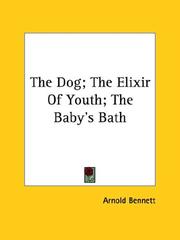 Cover of: The Dog; the Elixir of Youth; the Baby's Bath