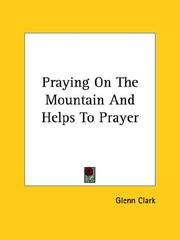 Cover of: Praying on the Mountain and Helps to Prayer