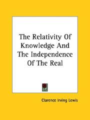 Cover of: The Relativity of Knowledge and the Independence of the Real