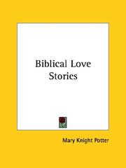 Cover of: Biblical Love Stories by Mary Knight Potter