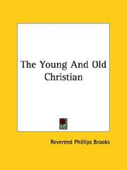 Cover of: The Young and Old Christian by Phillips Brooks