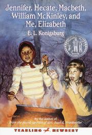 Cover of: Jennifer, Hecate, MacBeth, William McKinley, and Me, Elizabeth by E. L. Konigsburg