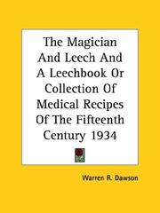Cover of: The Magician And Leech And A Leechbook Or Collection Of Medical Recipes Of The Fifteenth Century 1934