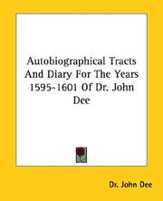 Cover of: Autobiographical Tracts and Diary for the Years 1595-1601 of Dr. John Dee