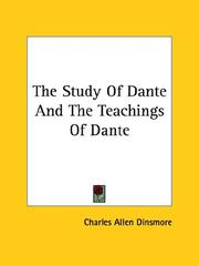 Cover of: The Study Of Dante And The Teachings Of Dante by Charles Allen Dinsmore