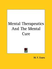 Cover of: Mental Therapeutics And The Mental Cure | W. F. Evans