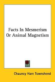 Cover of: Facts In Mesmerism Or Animal Magnetism