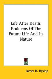 Cover of: Life After Death: Problems of the Future Life and Its Nature