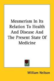 Cover of: Mesmerism in Its Relation to Health And by William Neilson