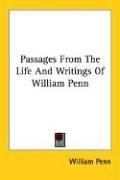 Cover of: Passages From The Life And Writings Of William Penn