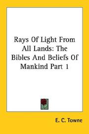 Cover of: Rays Of Light From All Lands by E. C. Towne, E. C. Towne