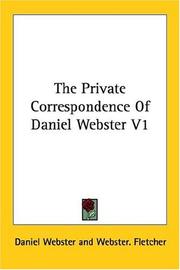 Cover of: The Private Correspondence Of Daniel Webster V1 by Daniel Webster