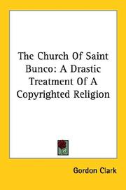 Cover of: The Church of Saint Bunco: A Drastic Treatment of a Copyrighted Religion