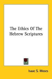 Cover of: The Ethics of the Hebrew Scriptures by Isaac S. Moses