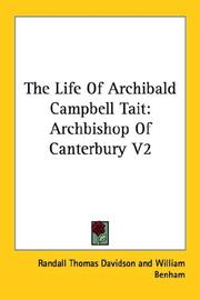 Cover of: The Life Of Archibald Campbell Tait by William Benham, Randall Thomas Davidson, William Benham