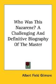 Cover of: Who Was This Nazarene? A Challenging And Definitive Biography Of The Master