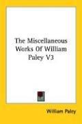 Cover of: The Miscellaneous Works of William Paley