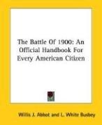 Cover of: The Battle Of 1900: An Official Handbook For Every American Citizen