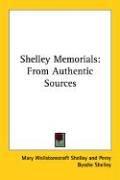Cover of: Shelley Memorials: From Authentic Sources