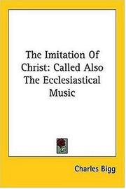 Cover of: The Imitation Of Christ: Called Also The Ecclesiastical Music