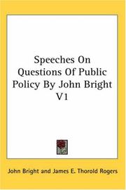 Cover of: Speeches On Questions Of Public Policy By John Bright V1 by John Bright