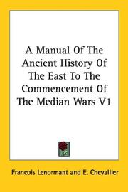 Cover of: A Manual Of The Ancient History Of The East To The Commencement Of The Median Wars V1