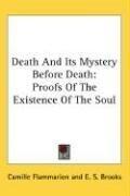 Cover of: Death And Its Mystery Before Death: Proofs Of The Existence Of The Soul
