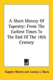 Cover of: A Short History of Tapestry by Eugène Müntz, Eugène Müntz